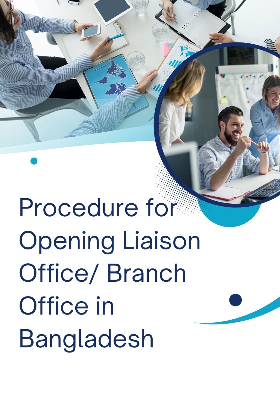 Procedure for Opening Liaison Office/ Branch Office in Bangladesh 2025