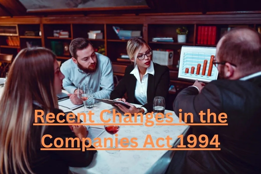 Recent Changes in the Companies Act 1994