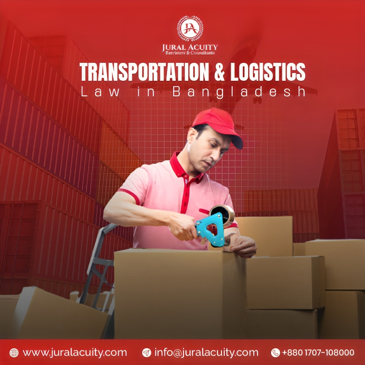 Transportation And Logistic Law in Bangladesh