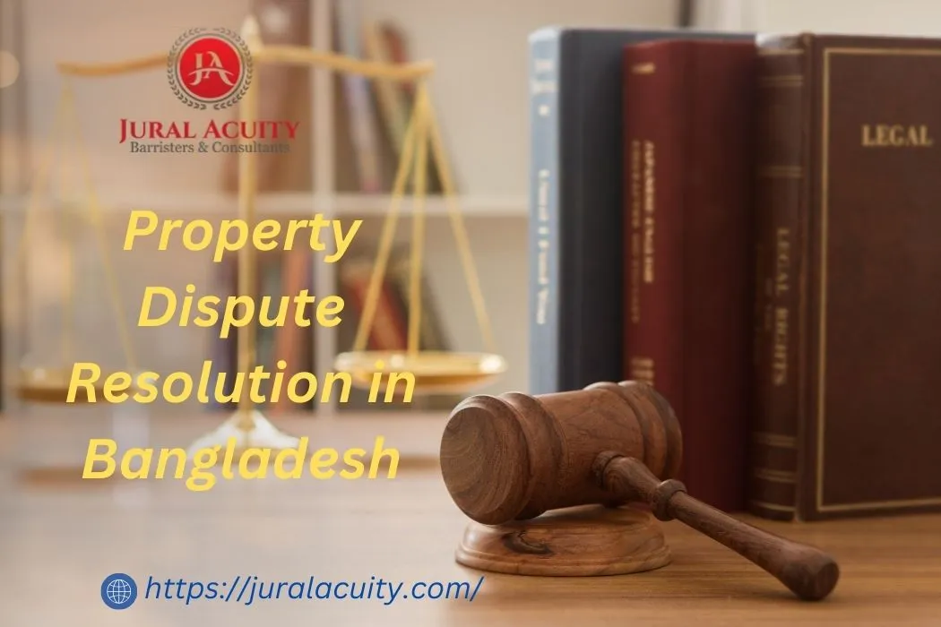 Property Dispute Resolution in Bangladesh: Expert Legal Guidance