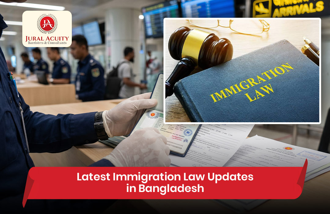 Latest Immigration Law Updates in Bangladesh 2026
