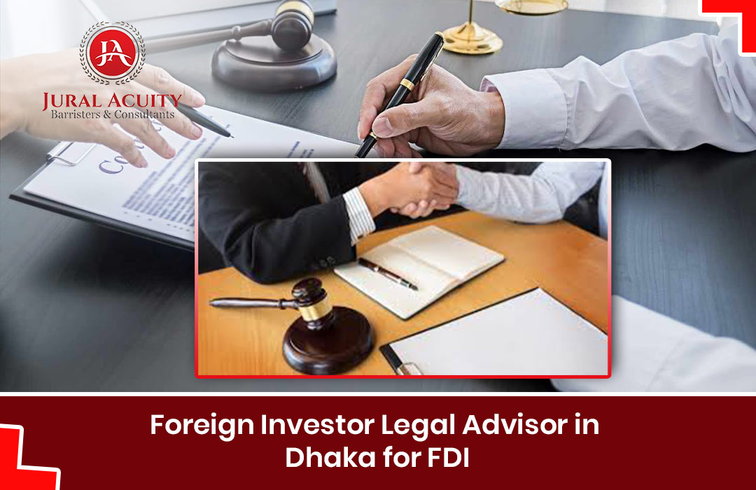 Foreign Investor Legal Advisor in Dhaka for FDI
