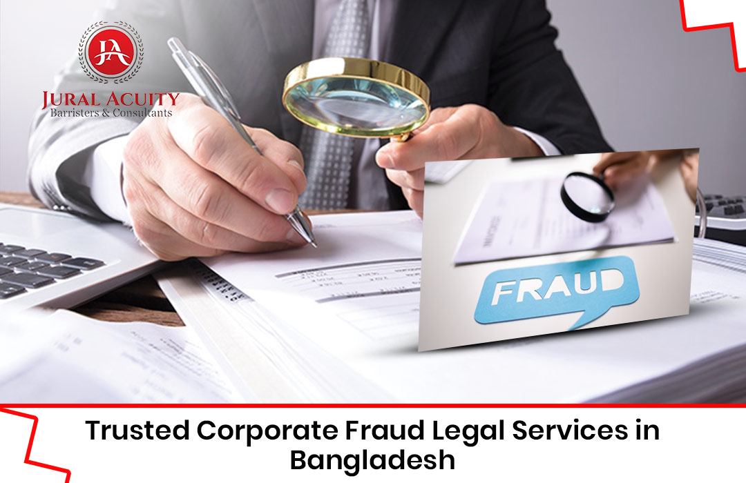 Trusted Corporate Fraud Legal Services in Bangladesh