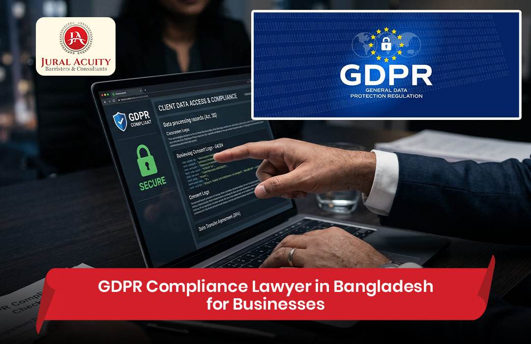GDPR Compliance Lawyer in Bangladesh for Businesses